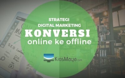 7 Strategi untuk dapatkan konversi Online ke Offline