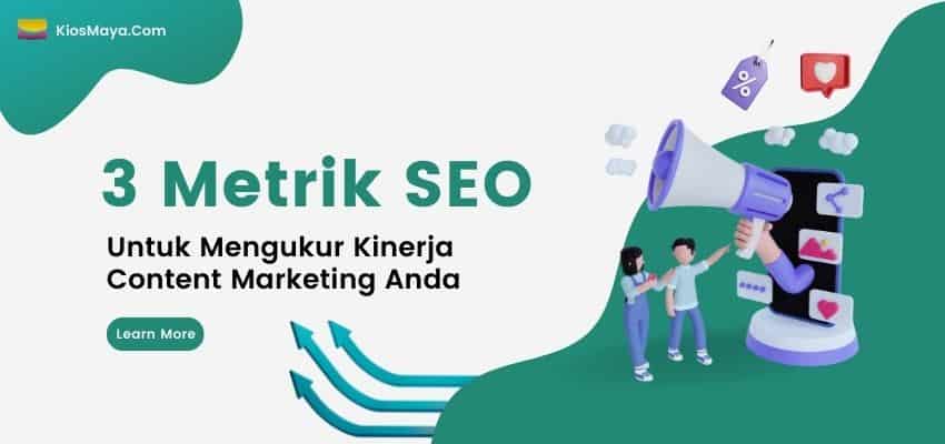 3 metrik seo untuk ukur kinerja content marketing