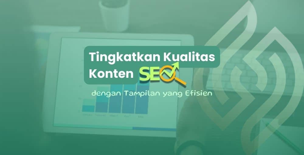 Tingkatkan Kualitas Konten SEO
