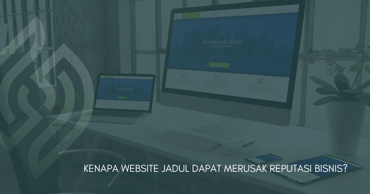 Kenapa Website Jadul Dapat Merusak Reputasi Bisnis