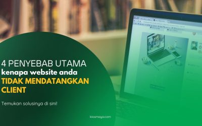 4 Penyebab Kenapa Website Anda Tidak Mendatangkan Client