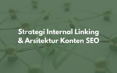 Strategi Internal Linking dan Arsitektur Konten SEO